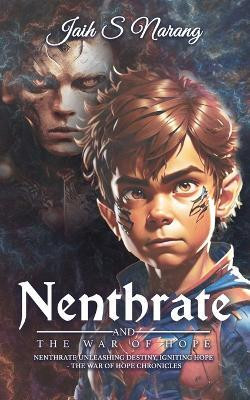 Nenthrate and the War of Hope(English, Paperback, Narang Jaih S)