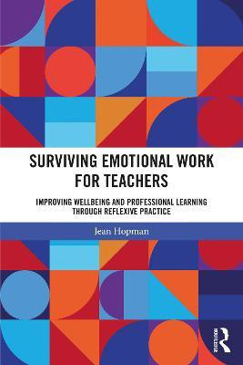 Surviving Emotional Work for Teachers(English, Paperback, Hopman Jean)