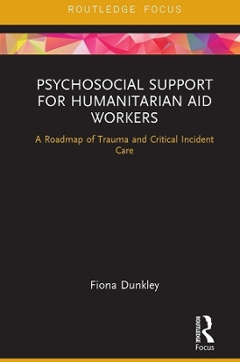 Psychosocial Support for Humanitarian Aid Workers(English, Electronic book text, Dunkley Fiona)