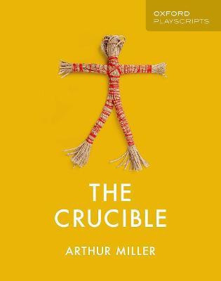 Oxford Playscripts: The Crucible(English, Paperback, Miller Arthur)