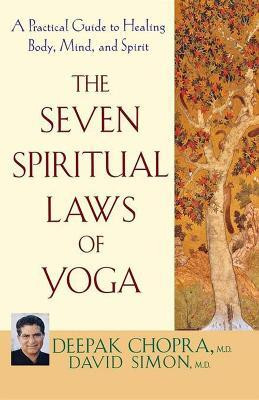 The Seven Spiritual Laws of Yoga(English, Paperback, Chopra M.D. Deepak M.D.)