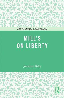 The Routledge Guidebook to Mill's On Liberty(English, Paperback, Riley Jonathan)
