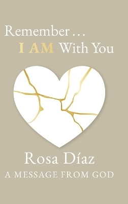 Remember... I AM With You(English, Hardcover, Diaz Rosa)