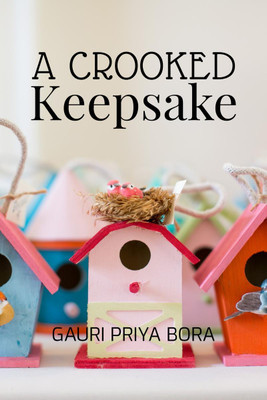 A Crooked Keepsake(English, Paperback, Gauri Priya Bora)