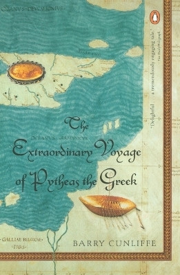 The Extraordinary Voyage of Pytheas the Greek(English, Paperback, Cunliffe Barry)