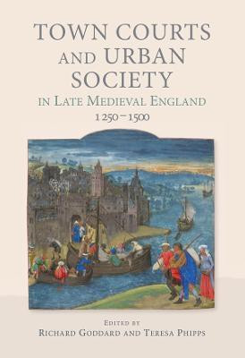 Town Courts and Urban Society in Late Medieval England, 1250-1500(English, Hardcover, unknown)