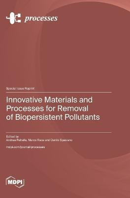 Innovative Materials and Processes for Removal of Biopersistent Pollutants(English, Hardcover, unknown)