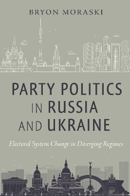 Party Politics in Russia and Ukraine(English, Paperback, Moraski Bryon)