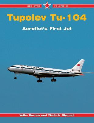 Red Star 35: Tupolev Tu-104(English, Paperback, Rigmant Vladimir)
