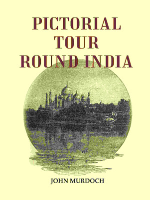 Pictorial Tour Round India(Paperback, John Murdoch)