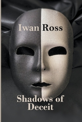 Shadows of Deceit(English, Paperback, Ross Iwan)