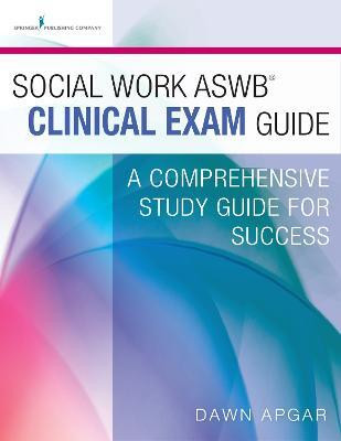 Social Work ASWB Clinical Exam Guide(English, Paperback, Apgar Dawn)