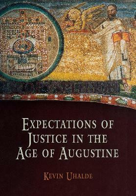 Expectations of Justice in the Age of Augustine(English, Electronic book text, Uhalde Kevin)