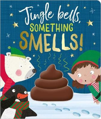 Jingle Bells Something Smells!(English, Board book, unknown)