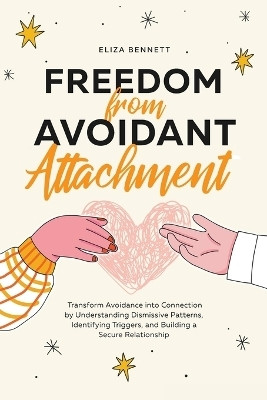 Freedom from Avoidant Attachment(English, Paperback, Bennett Eliza)