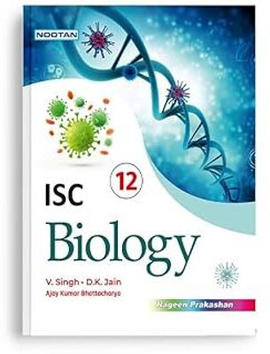 Isc Biology XII  - NOOTAN ISC Board Biology Book for Class-12 for Academic Nageen Prakashan Dr. D.K. Jain & Dr. V. Singh(English, Hardcover, unknown)