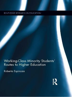 Working-Class Minority Students' Routes to Higher Education(English, Paperback, Espinoza Roberta)
