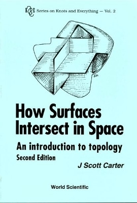 How Surfaces Intersect In Space: An Introduction To Topology (2nd Edition)(English, Hardcover, Carter J Scott)
