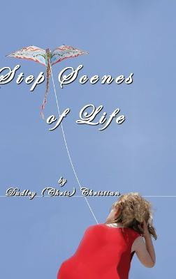 Step Scenes of Life(English, Hardcover, Christian Dudley (Chris))