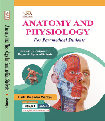 Anatomy And Physiology for Paramedical Students  - Anatomy and Physiology for Paramedical Students Exclusively Designed for Degree & Diploma Students, 1/e 2021(Paperback, Pinki Rajendra Wadiya)