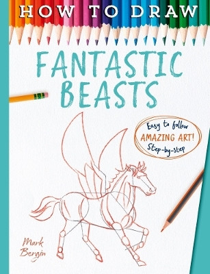 How To Draw Fantastic Beasts(English, Paperback, Bergin Mark)