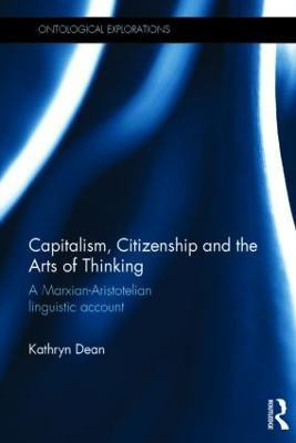 Capitalism, Citizenship and the Arts of Thinking(English, Hardcover, Dean Kathryn)