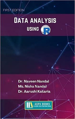 Data analysis using R(Paperback, Dr. Naveen Nandal, Ms. Nisha Nandal, Dr. Aarushi Kataria)