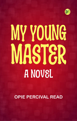 My Young Master: A Novel(Paperback, Opie Percival Read)
