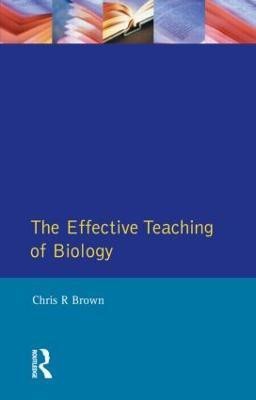 The Effective Teaching of School Biology(English, Paperback, Brown Chris)