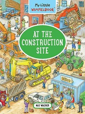 My Little Wimmelbook (R) - At the Construction Site(English, Board book, Walther Max)