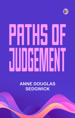 Paths of Judgement(Paperback, Anne Douglas Sedgwick)
