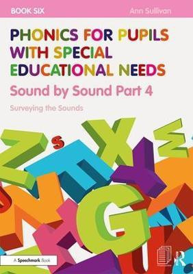Phonics for Pupils with Special Educational Needs Book 6: Sound by Sound Part 4(English, Paperback, Sullivan Ann)