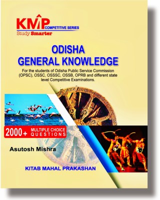 Odisha General Knowledge (For The Students Of Odisha Public Service Commission OPSC, OSSC, OSSSC, OSSB, OPRB And Different Satte Level Competitive Examinations.(2000+MCQs)(Paperback, ASUTOSH MISHRA)