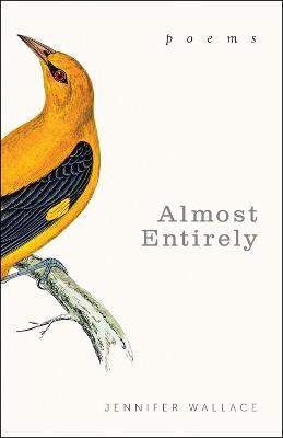 Almost Entirely(English, Paperback, Wallace Jennifer)