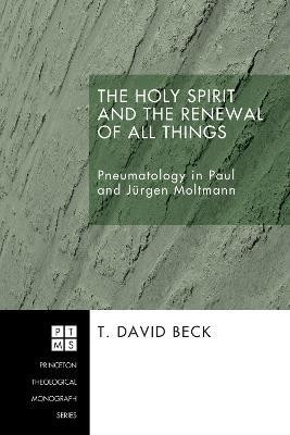 The Holy Spirit and the Renewal of All Things(English, Hardcover, Beck T David)