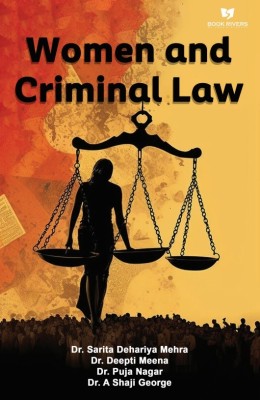 Women and Criminal Law(Paperback, Dr. Sarita Dehariya Mehra, Dr. Deepti Meena, Dr. Puja Nagar, Dr. A Shaji George)