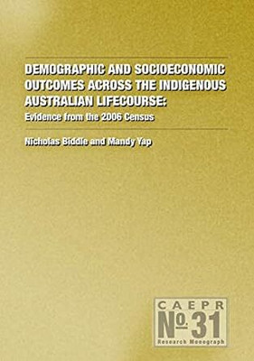 Demographic and Socioeconomic Outcomes Across the Indigenous Australian Lifecourse(English, Paperback, Biddle Nicholas)