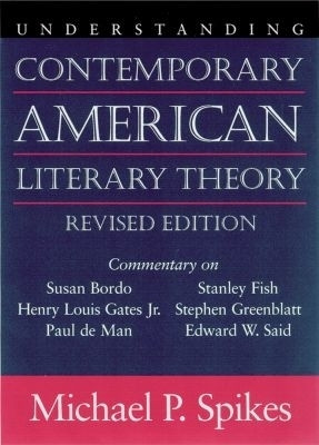 Understanding Contemporary American Literary Theory(English, Paperback, Spikes Michael P.)