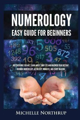 Numerology Easy Guide for Beginners(English, Paperback, Northrup Michelle)