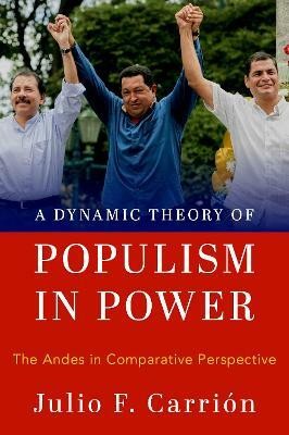 A Dynamic Theory of Populism in Power(English, Hardcover, Carrion Julio F.)