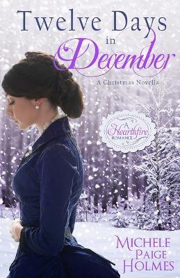 Twelve Days in December(English, Paperback, Holmes Michele Paige)