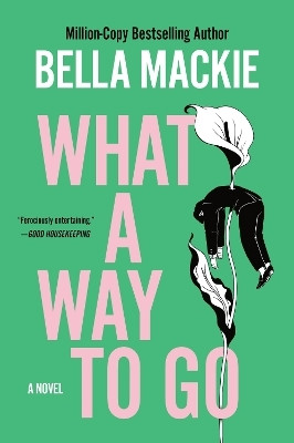 What a Way to Go(English, Paperback, MacKie Bella)