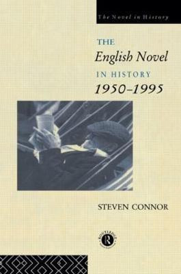 The English Novel in History, 1950 to the Present(English, Paperback, Connor Professor Steven)