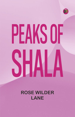 Peaks of Shala(Paperback, Rose Wilder Lane)