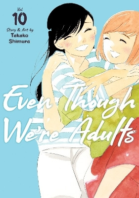 Even Though We're Adults Vol. 10(English, Paperback, Shimura Takako)