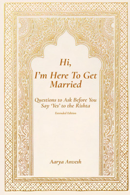 Hi, I’m Here To Get Married(English, Paperback, Aarya Anvesh)