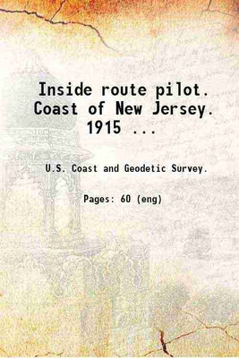 Inside route pilot Coast of New Jersey 1915 [Hardcover](Hardcover, U.S. Coast, Geodetic Survey.)