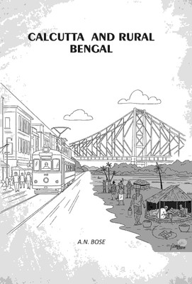 Calcutta And Rural Bengal [Hardcover](Hardcover, A. N. Bose)
