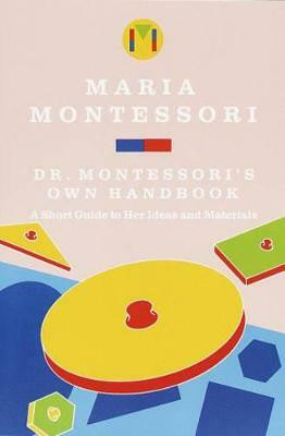 Dr. Montessori's Own Handbook(English, Paperback, Montessori Maria)