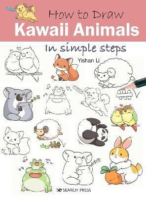 How to Draw: Kawaii Animals(English, Paperback, Li Yishan)